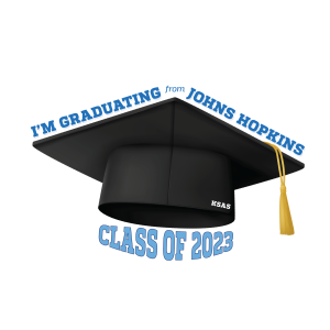 I'm graduating from Johns Hopkins KSAS, Class of 2023
