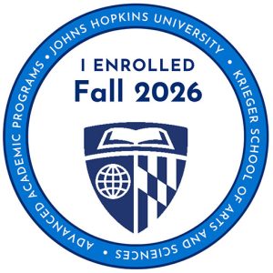 I Enrolled Fall 2026, Johns Hopkins, Krieger School of Arts & Sciences, Advanced Academic Programs